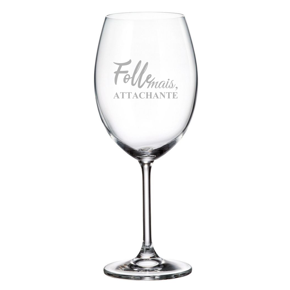 VERRE A VIN AVEC PIED - FOLLE MAIS ATTACHANTE