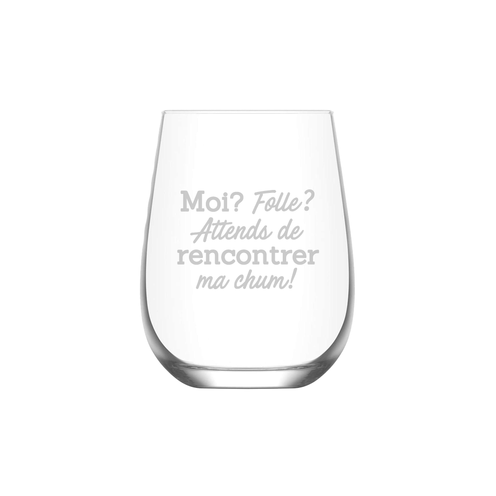 VERRE A VIN SANS PIED- MOI FOLLE