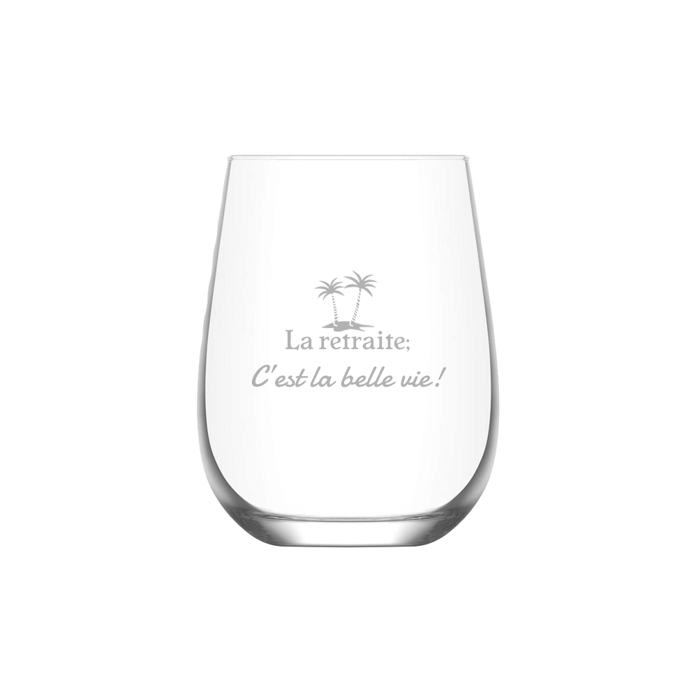 VERRE A VIN SANS PIED - LA RETRAITE, LA BELLE VIE