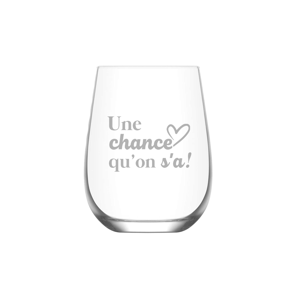 VERRE A VIN SANS PIED - UNE CHANCE QU'ON S'A!